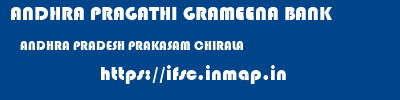 ANDHRA PRAGATHI GRAMEENA BANK  ANDHRA PRADESH PRAKASAM CHIRALA   ifsc code